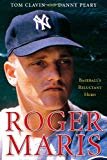 Roger Maris: Baseball's Reluctant Hero Hardcover – March 16, 2010

by Tom Clavin  (Author), Danny Peary  (Author)

