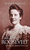 Edith Kermit Roosevelt: Creating the Modern First Lady Kindle Edition

by Lewis L. Gould  (Author)

