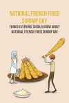 National French Fried Shrimp Day: Things Everyone Should Know About National French Fried Shrimp Day: Celebrate National French Fried Shrimp Day In Your Style
#FrenchFriedShrimpDay