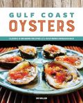 Gulf Coast Oysters: Classic & Modern Recipes of a Southern Renaissance#NationalOystersRockefellerDay