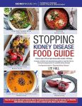 Stopping Kidney Disease Food Guide: A recipe, nutrition and meal planning guide to treat the factors driving the progression of incurable kidney disease#NationalKidneyMonth