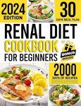 Renal Diet Cookbook for Beginners: The Complete Guide to Low Sodium, Potassium and Phosphorus Recipes to Reduce Kidney Workload#WorldKidneyDay