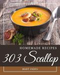303 Homemade Scallop Recipes: Enjoy Everyday With Scallop Cookbook!#BakedScallopsDay