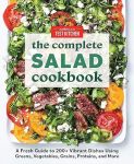 The Complete Salad Cookbook: A Fresh Guide to 200+ Vibrant Dishes Using Greens, Vegetables, Grains, Proteins, and More (The Complete ATK Cookbook Series)#NationalSaladMonth
